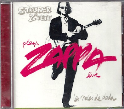 Struber Plays Zappa Live – Les Noces de Dada