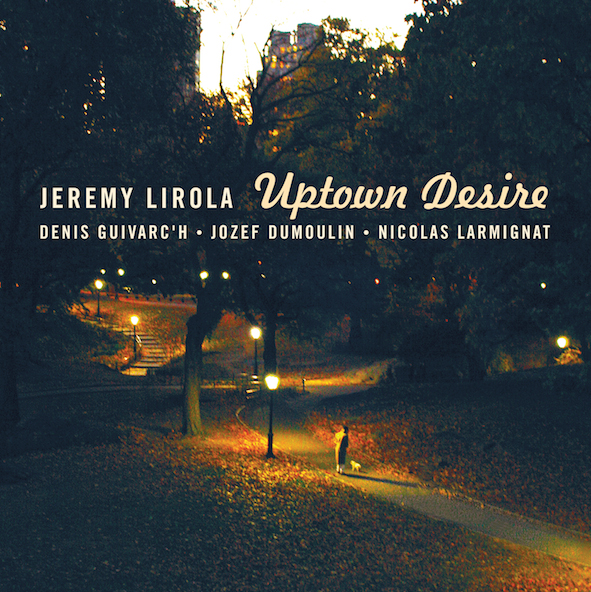 Jeremy Lirola quartet – Uptown Desire